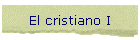 El cristiano I