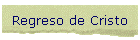 Regreso de Cristo